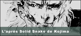 Dossier - L'aprs Solid Snake de Hideo Kojima
