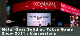 Dossier - Metal Gear Solid au Tokyo Game Show 2011 : impressions