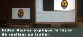 Dossier - Kojima explique la faon de raliser un trailer