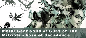 Dossier - Metal Gear Solid 4 : boss et dcadence