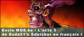 Dossier - Exclu : Acte 5 de Suda51s Sdatcher en franais !
