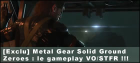 Dossier - Metal Gear Solid Ground Zeroes : le gameplay VO/STFR