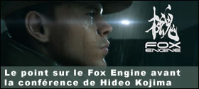 Dossier - Le point sur le Fox Engine avant la confrence de Hideo Kojima