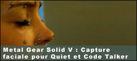 Dossier - MGSV : Capture faciale pour Quiet et Code Talker