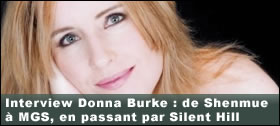 Dossier - Interview Donna Burke : de Shenmue  MGS, en passant par Silent Hill