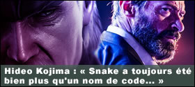 Dossier - Hideo Kojima parle de MGS et du film Logan : Snake a toujours t bien plus qu'un simple nom de code