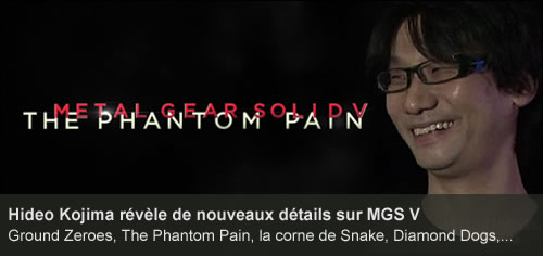 Hideo Kojima rvle de nouveaux dtails sur Metal Gear Solid V The Phantom Pain