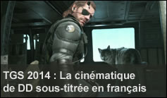 TGS 2014 : Cinmatique de DD de MGSV The Phantom Pain sous-titre en franais